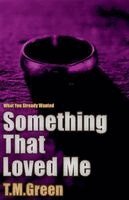 Tamara M Green - Something That Loved Me, Häftad. Tillgänglighet: Lägg i varukorg