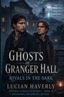 Lucian Haverly - Ghosts of Granger Hall - Rivals in the Dark, Häftad