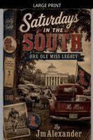 J M Alexander - Saturdays in the South The Ole Miss Legacy, Häftad. Tillgänglighet: Lägg i varukorg