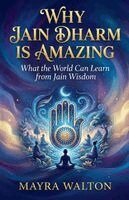 Mayra Walton - Why Jain Dharm is Amazing, Häftad