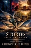 Christopher Lee Roeters - Stories From The Years, Häftad. Tillgänglighet: Lägg i varukorg