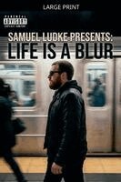 Samuel Ludke - Life Is A Blur, Häftad