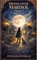 Dennis Santaniello - Moon Over Marisol Omnibus Vol 5 (Books 13-15), Häftad. Tillgänglighet: Lägg i varukorg