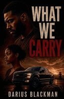 Darius Blackman - What We Carry, Häftad