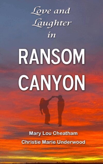 Christie Marie Underwood, Mary Lou Cheatham - Love and Laughter in Ransom Canyon, E-bok