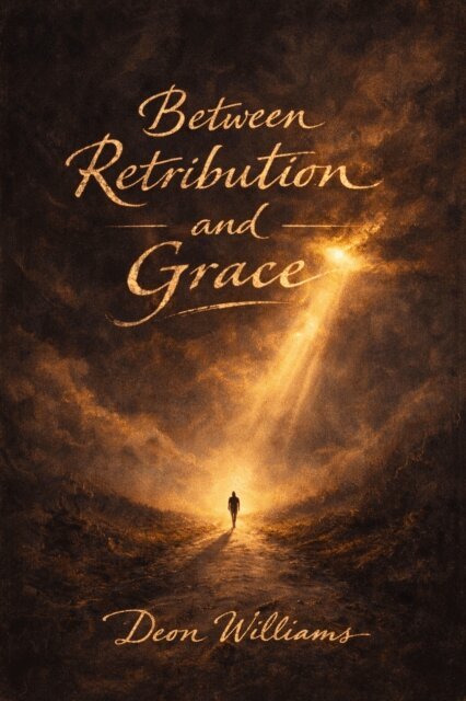 Deon Williams - Between Retribution and Grace, E-bok