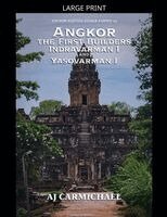Aj Carmichael - Angkor, the First Builders, Indravarman I and Yasovarman I, Häftad