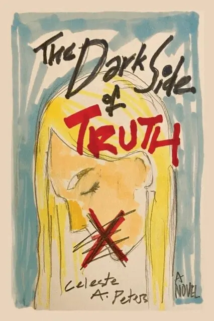 Celeste A. Peters - Dark Side of Truth, E-bok. Tillgänglighet: Lägg i varukorg