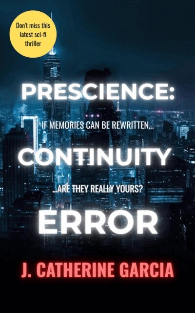 J Catherine Garcia - Prescience: Continuity Error, E-bok