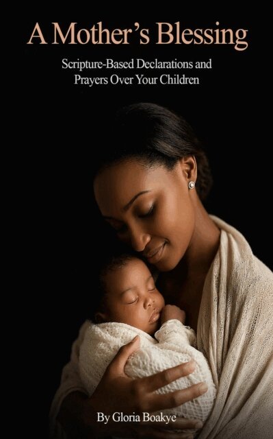 Gloria Boakye - Mother's Blessing, E-bok