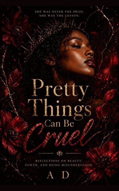 AD - Pretty Things Can Be Cruel, E-bok