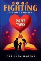 Darlinda Hagens - Fighting for Love and Heaven -- Part Two, Häftad. Tillgänglighet: Lägg i varukorg
