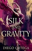 Diego Ortega - Silk and Gravity, Häftad