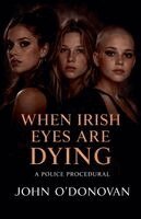 When Irish Eyes are Dying