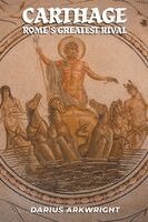 Darius Arkwright - Carthage, Rome's Greatest Rival, Häftad