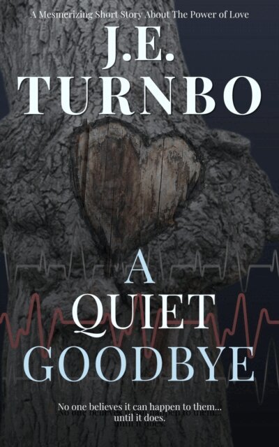 J. E. Turnbo - Quiet Goodbye, E-bok