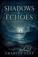 Charles Tant - Shadows and Echoes, Häftad. Tillgänglighet: Lägg i varukorg