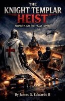 II Edwards, James G. - The Knight Templar Heist: Norway's Art Theft Saga (1994), Häftad