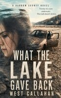 West Callahan - What the Lake Gave Back, Häftad