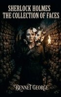 Bennet George - Sherlock Holmes - The Collection of Faces, Häftad