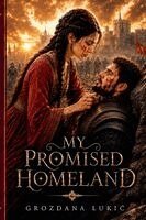 Grozdana Lukic - My Promised Homeland, Häftad. Tillgänglighet: Lägg i varukorg