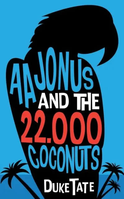 Duke Tate - Aajonus and the 22,000 Coconuts, E-bok. Tillgänglighet: Lägg i varukorg