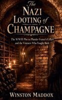 Winston Maddox - Nazi Looting of Champagne, Häftad