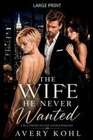 Avery Kohl - Wife He Never Wanted, Häftad. Tillgänglighet: Lägg i varukorg