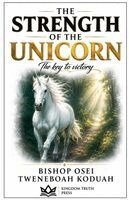 Bishop Osei Tweneboah Koduah - Strength of the Unicorn, Häftad