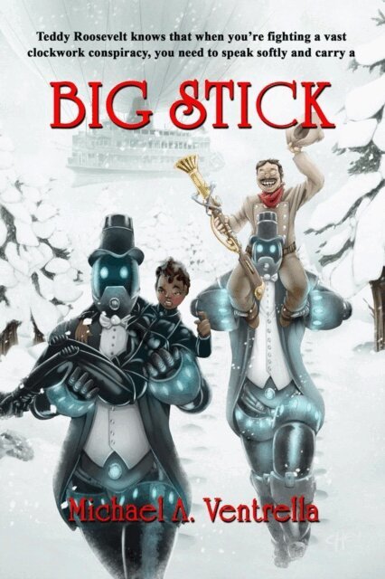 Michael A. Ventrella - Big Stick, E-bok