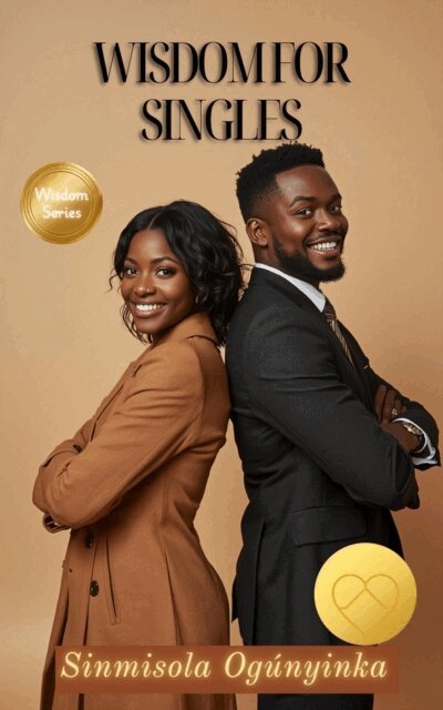 Sinmisola Ogunyinka - Wisdom For Singles, E-bok