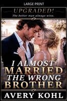 Avery Kohl - I Almost Married The Wrong Brother, Häftad. Tillgänglighet: Lägg i varukorg