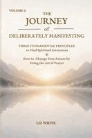 Liz White - The Journey of Deliberately Manifesting, Häftad