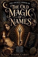 Fiadh Carey - Old Magic of Names, Häftad