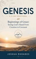 Joshua Rhoades - Genesis- A 31-Day Devotional - Beginnings of Grace- Seeing God's Hand From Creation to Covenant, Häftad. Tillgänglighet: Lägg i varukorg