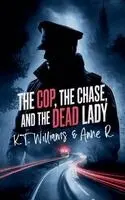 K T Williams, Anne R - Cop, the Chase, and the Dead Lady, Häftad. Tillgänglighet: Lägg i varukorg