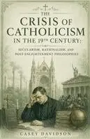 Casey Davidson - Crisis of Catholicism in the 19th Century, Häftad. Tillgänglighet: Lägg i varukorg