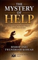 Bishop Osei Tweneboah Koduah - The Mystery of Help, Häftad