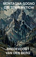 Bredevoort Van Den Berg - Montagna-Sogno dei Tempi Antichi, Häftad