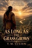 T M Julien - As Long As The Grass Grows, Häftad