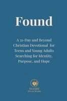 WASBY Divine Studio - Found:  A 31-Day and Beyond Christian Devotional for Teens and Young Adults Searching for Identity, Purpose, and Hope, Övrigt