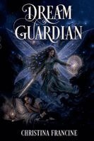 Christina Francine - Dream Guardian, Häftad. Tillgänglighet: Lägg i varukorg