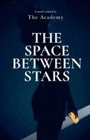 The Academy - Space Between Stars, Häftad