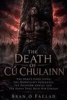 Bran Ó Fáelad - Death of Cú Chulainn, Häftad. Tillgänglighet: Lägg i varukorg