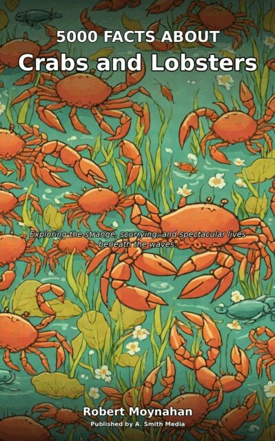 Robert Moynahan - 5000 Facts About Crabs and Lobsters, E-bok