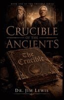 Jim Lewis - Crucible of the Ancients, Häftad
