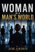 Zoe Arden - Woman in a Man's World, Häftad