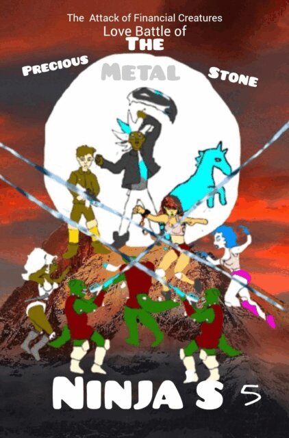 Edward Thompson - Attack of Financial Creatures Love Battle of The Precious Metal Stone Ninjas Part Five, E-bok