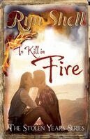 Ryn Shell - To Kill in Fire, Häftad