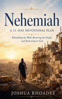 Joshua Rhoades - Nehemiah- A 31-Day Devotional Plan - Rebuilding the Wall, Restoring the People, and Returning to God, Häftad. Tillgänglighet: Lägg i varukorg